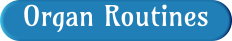 Organ Routines