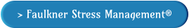 > Faulkner Stress Management®